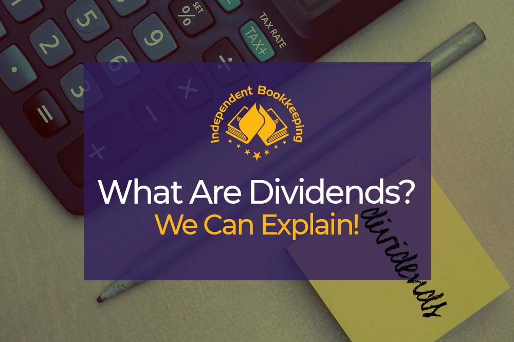 Dividends Explained | Independent Bookkeeping